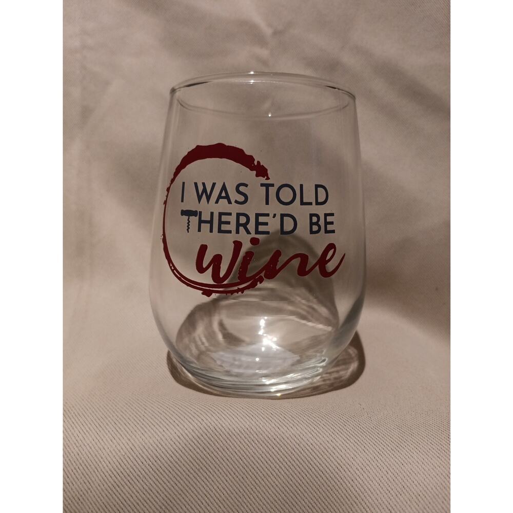Wine Lover Gift – Stemless Glass 17oz “I Was Told There’d Be Wine” – Funny Quote
